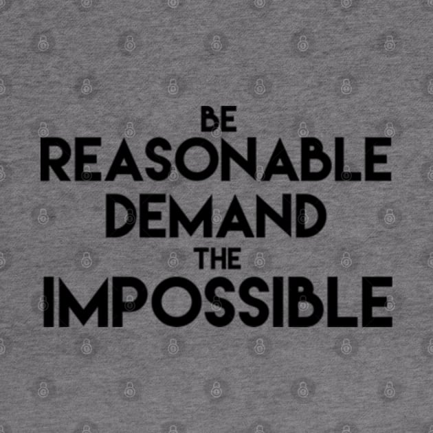 Be reasonable demand the impossible by SAN ART STUDIO 